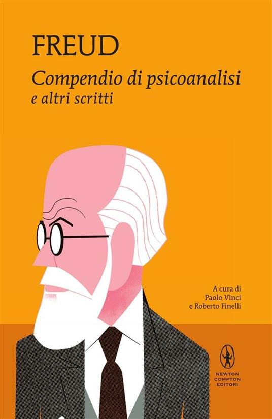 Compendio di psicoanalisi e altri scritti - Sigmund Freud,Roberto Finelli,Paolo Vinci - ebook