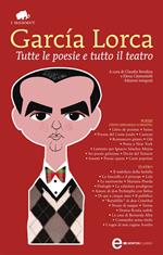 Tutte le poesie e tutto il teatro. Con testo spagnolo a fronte. Ediz. integrale