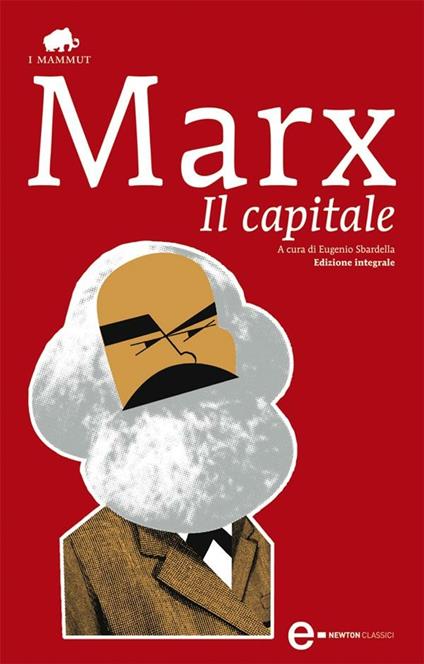 Il capitale. Ediz. integrale - Karl Marx,Eugenio Sbardella,Ruth Meyer - ebook