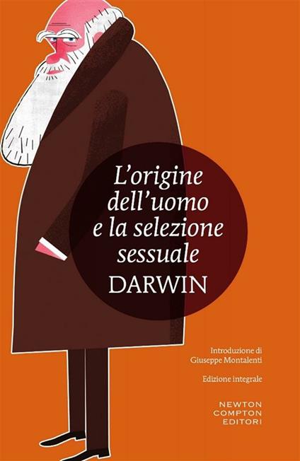 L' origine dell'uomo e la selezione sessuale. Ediz. integrale - Charles Darwin,Paola Fiorentini,Mario Migliucci - ebook