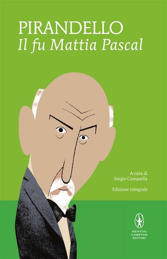 Il fu Mattia Pascal. Ediz. integrale - Luigi Pirandello,Sergio Campailla - ebook
