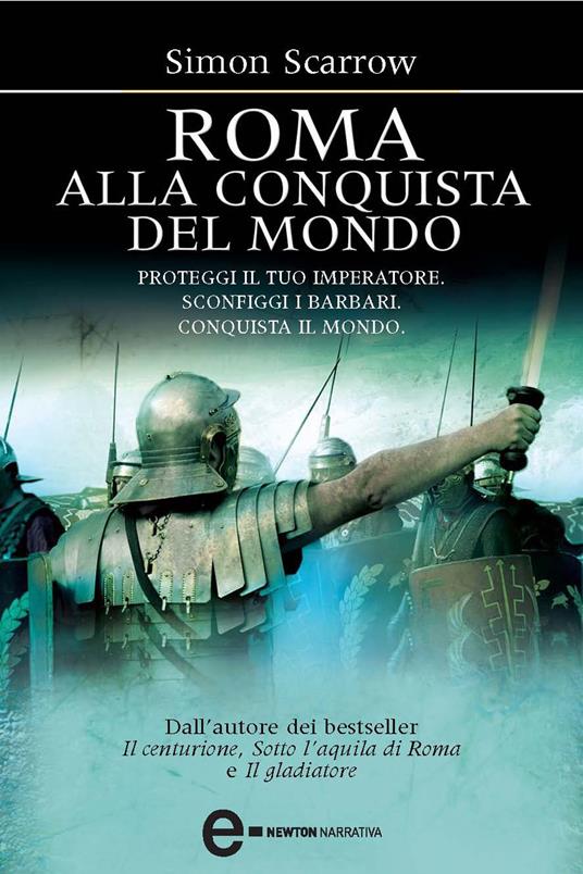 Roma alla conquista del mondo - Simon Scarrow,Annalisa Biasci,Milvia Faccia - ebook