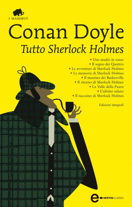 Tutto Sherlock Holmes - Arthur Conan Doyle,Nicoletta Rosati Bizzotto - ebook