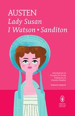 Lady Susan-I Watson-Sanditon. Ediz. integrale