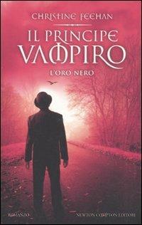 Il principe vampiro. L'oro nero - Christine Feehan - 5