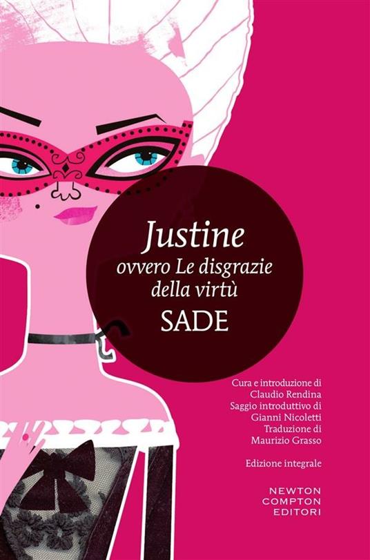 Justine ovvero le disgrazie della virtù. Ediz. integrale - François de Sade,C. Rendina,M. Grasso - ebook