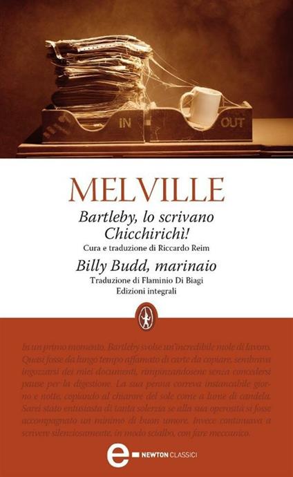 Bartleby, lo scrivano-Chicchirichì-Billy Budd, marinaio. Ediz. integrale - Herman Melville,Riccardo Reim,Flaminio Di Biagi - ebook