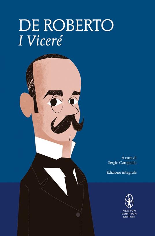 I Viceré. Ediz. integrale - Federico De Roberto,Sergio Campailla - ebook