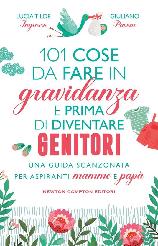 101 cose da fare in gravidanza e prima di diventare genitori - Lucia Tilde Ingrosso,Giuliano Pavone - ebook