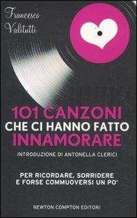 101 canzoni che ci hanno fatto innamorare - Francesco Valitutti - copertina