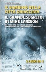 Il bambino della città ghiacciata-Il grande segreto di Mike Larsson