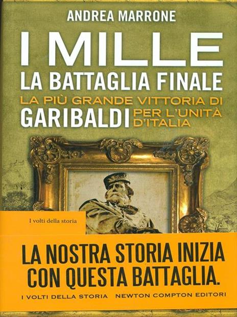 I Mille. La battaglia finale. La più grande vittoria di Garibaldi per l'unità d'Italia - Andrea Marrone - copertina