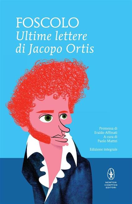 Le ultime lettere di Jacopo Ortis. Ediz. integrale - Ugo Foscolo,Paolo Mattei - ebook