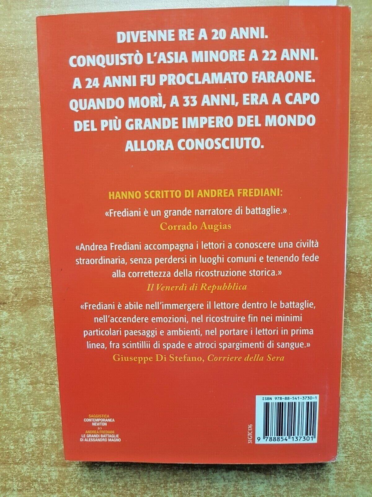 Le grandi battaglie di Alessandro Magno. L'inarrestabile marcia del condottiero che non conobbe sconfitte