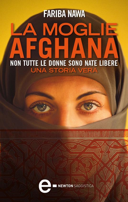 La moglie afghana. Non tutte le donne sono nate libere - Fariba Nawa,Maurizio Bartocci - ebook