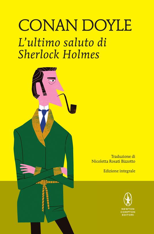 L' ultimo saluto di Sherlock Holmes. Ediz. integrale - Arthur Conan Doyle,Nicoletta Rosati Bizzotto - ebook