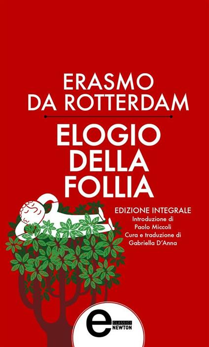 Elogio della follia. Testo latino a fronte. Ediz. integrale - Erasmo da Rotterdam,Gabriella D'Anna - ebook