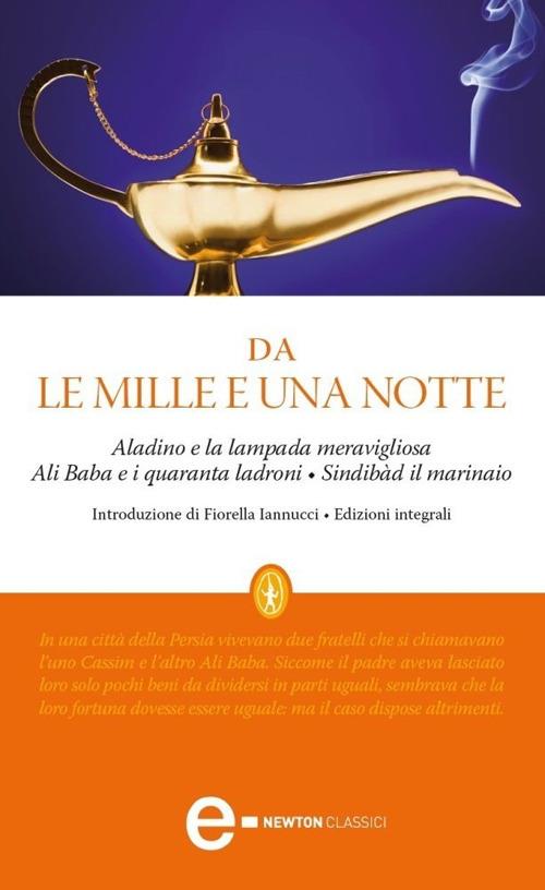 Da «Le mille e una notte»: Aladino e la lampada meravigliosa-Ali Baba e i quaranta ladroni-Sindibàd il marinaio. Ediz. integrale - A. Dominicis - ebook