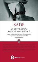 La nuova Justine ovvero le sciagure della virtù. Ediz. integrale