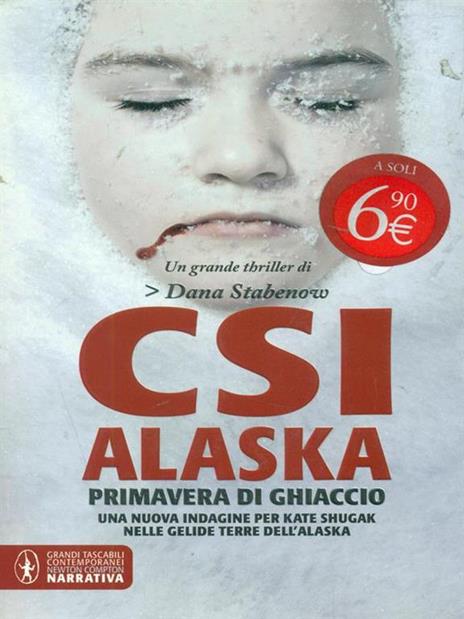 CSI Alaska. Primavera di ghiaccio - Dana Stabenow - 4