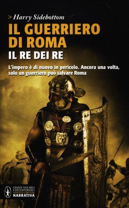 Il guerriero di Roma. Il re dei re - Harry Sidebottom - copertina