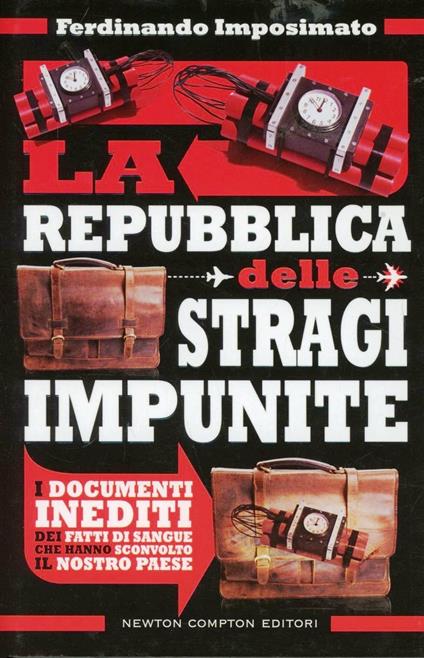La Repubblica delle stragi impunite. I documenti inediti dei fatti di sangue che hanno sconvolto il nostro Paese - Ferdinando Imposimato - copertina