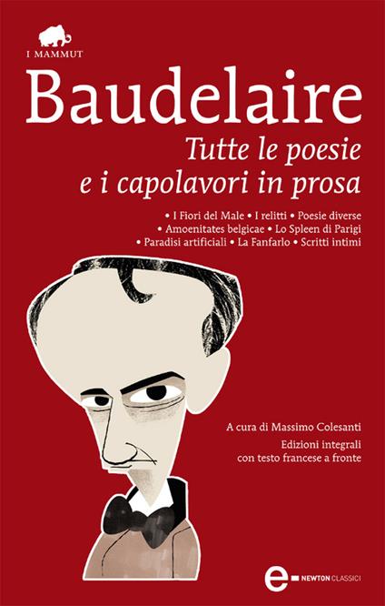 Tutte le poesie e i capolavori in prosa. Testo francese a fronte. Ediz. integrale - Charles Baudelaire,Massimo Colesanti,Pierre Sergio De La,Claudio Rendina - ebook