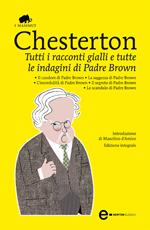 Tutti i racconti gialli e tutte le indagini di Padre Brown. Ediz. integrale