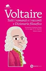 Tutti i romanzi e i racconti e Dizionario filosofico. Ediz. integrale