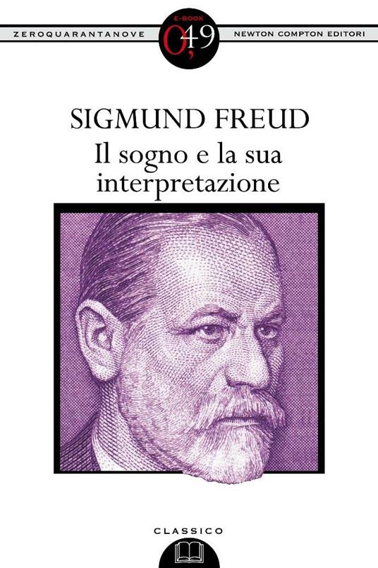 Il sogno e la sua interpretazione. Ediz. integrale - Sigmund Freud - ebook