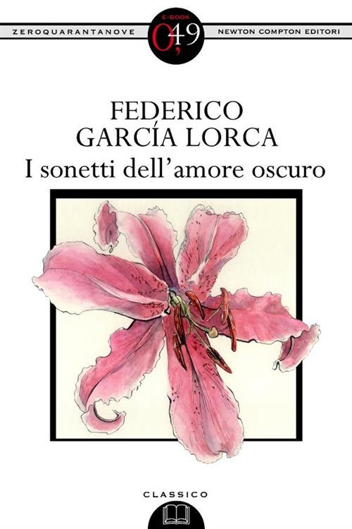 I sonetti dell'amore oscuro - Federico García Lorca,Claudio Rendina - ebook