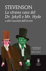 Lo strano caso del Dr. Jekyll e Mr. Hyde e altri racconti dell'orrore. Ediz. integrale