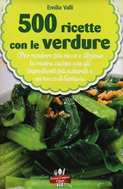 500 ricette con le verdure - Emilia Valli - copertina