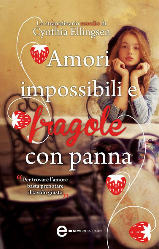 Amori impossibili e fragole con panna - Cynthia Ellingsen,M. Ricci - ebook