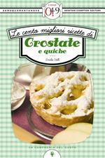 Le cento migliori ricette di crostate e quiche