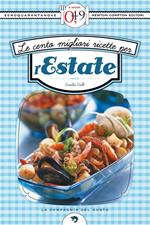 Le cento migliori ricette per l'estate