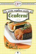 Le cento migliori ricette di contorni