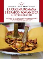 La cucina romana e ebraico romanesca in oltre 200 ricette