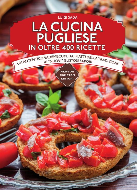 La cucina pugliese in oltre 400 ricette - Luigi Sada - ebook