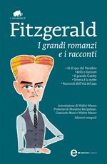 I grandi romanzi e i racconti: Al di qua del paradiso-Belli e dannati-Il grande Gatsby-Tenera è la notte-Racconti dell'età del jazz. Ediz. integrale