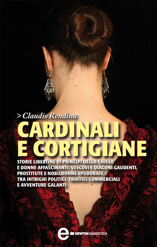 Cardinali e cortigiane - Claudio Rendina - ebook