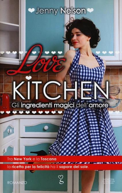 Love kitchen. Gli ingredienti magici dell'amore - Jenny Nelson - copertina