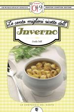 Le cento migliori ricette dell'inverno