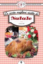 Le cento migliori ricette di Natale