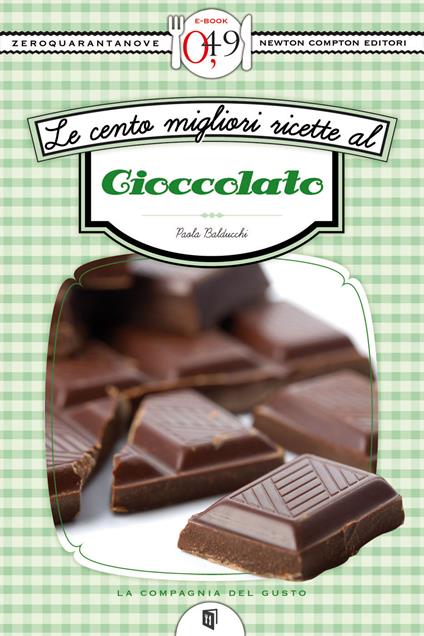 Le cento migliori ricette al cioccolato - Paola Balducchi - ebook