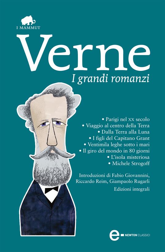 I grandi romanzi: Parigi nel XX secolo-Viaggio al centro della terra-Dalla terra alla luna-I figli del capitano Grant-Ventimila leghe sotto i mari.... Ediz. integrale - Jules Verne - ebook