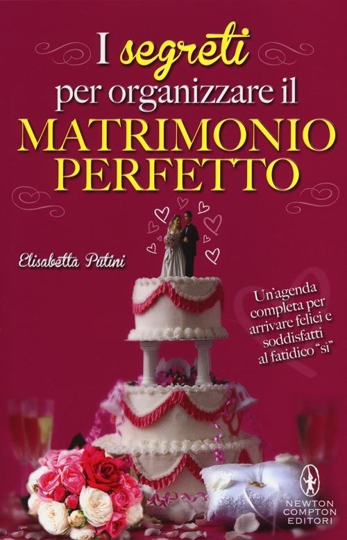 I segreti per organizzare il matrimonio perfetto - Elisabetta Putini - copertina