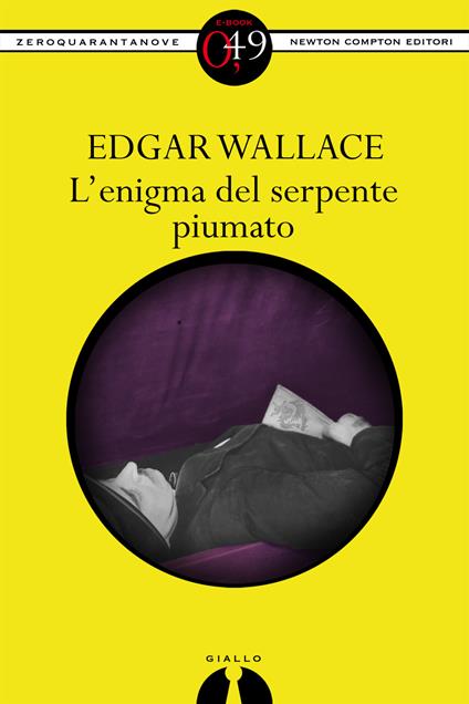 L' enigma del serpente piumato - Edgar Wallace,M. Boni Grandi - ebook
