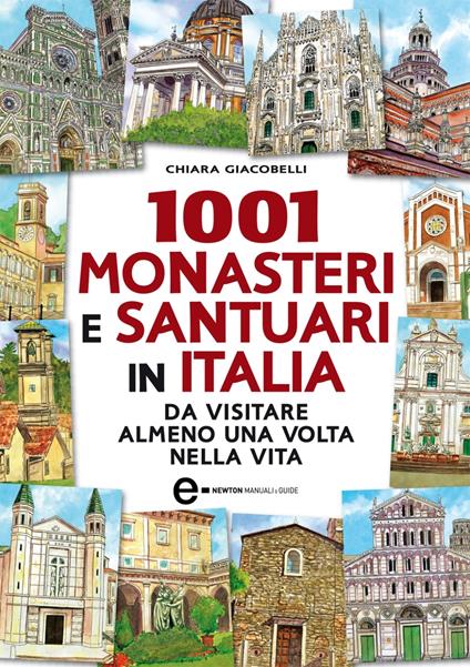 1001 monasteri e santuari in Italia da visitare almeno una volta nella vita - Chiara Giacobelli - ebook
