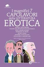 I magnifici 7 capolavori della letteratura erotica. Ediz. integrale